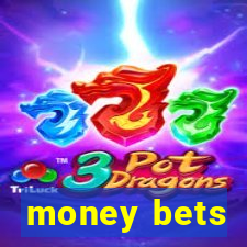 money bets